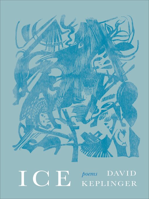 Title details for Ice by David Keplinger - Available